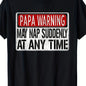 Men's Funny Dad Warning Sign May Suddenly Doze Off At Any Time, Short Sleeved T-shirt